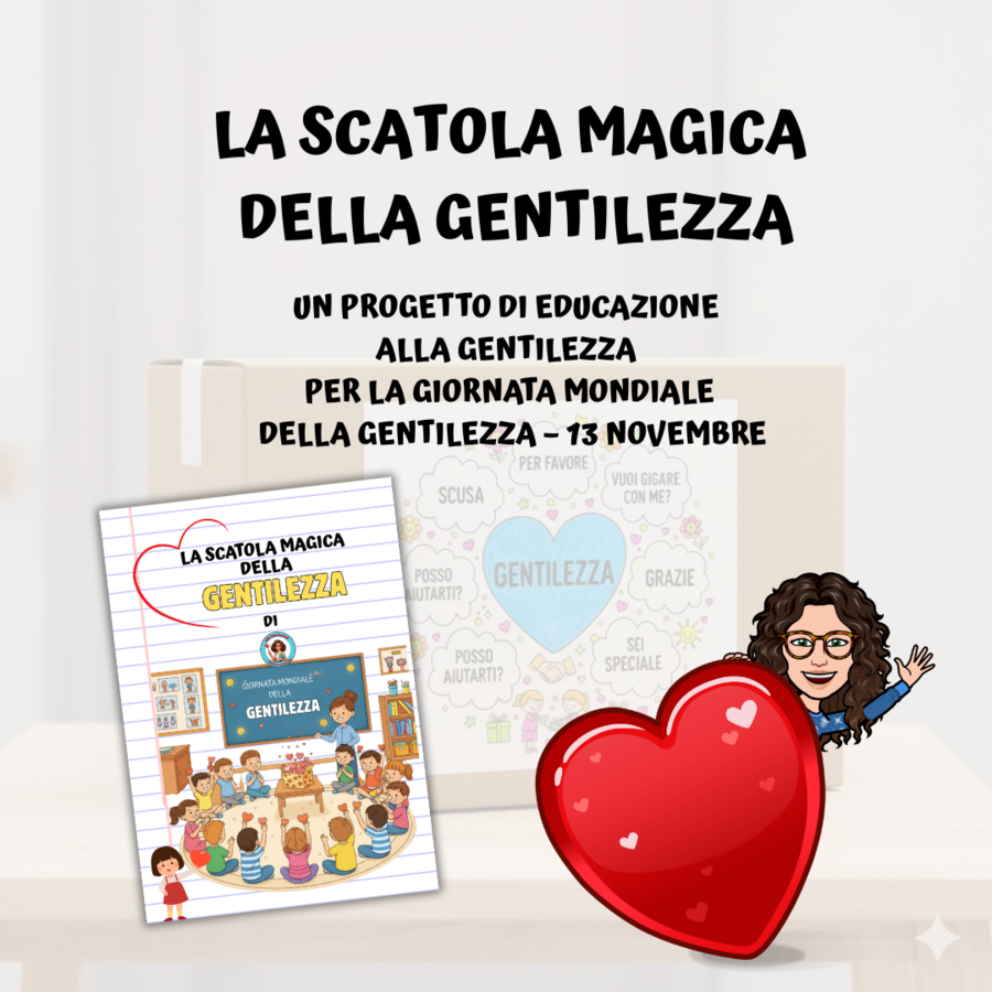 LA SCATOLA MAGICA DELLA GENTILEZZA - Un progetto di educazione alla gentilezza per la Giornata Mondiale della Gentilezza
