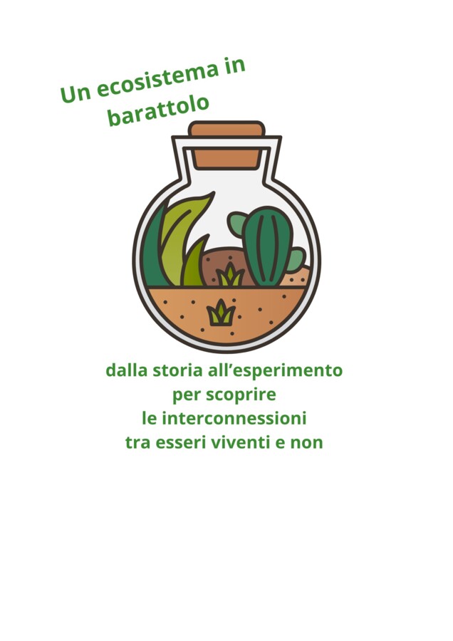 Giornata mondiale del suolo: un ecosistema in bottiglia; dalla storia all'esperimento; classi III-IV-V