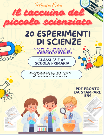 20 ESPERIMENTI SCIENTIFICI FACILI per la Scuola Primaria | Il Taccuino del Piccolo Scienziato (Classi 3ª e 4ª) [PDF Pratico B/N]