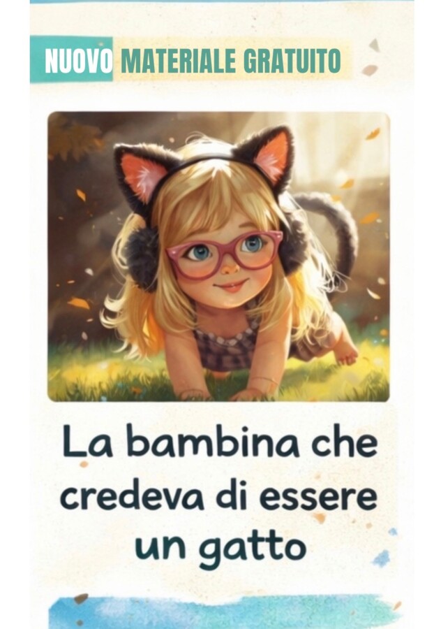 LA BAMBINA CHE PENSAVA DI ESSERE UN GATTO
