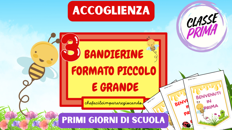 3 BANDIERINE FORMATO PICCOLO E GRANDE - ACCOGLIENZA - CLASSE PRIMA
