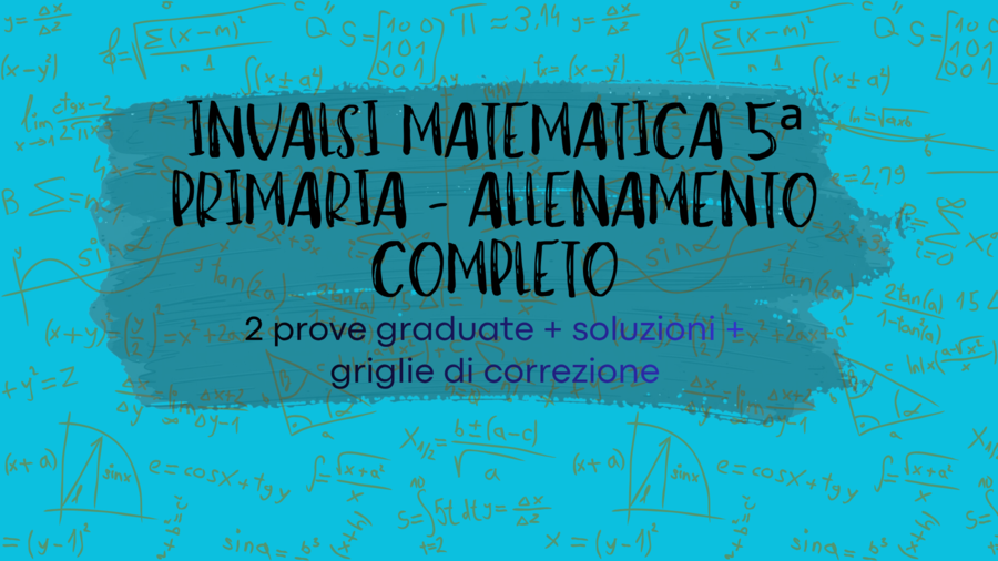 INVALSI MATEMATICA 5ª PRIMARIA – ALLENAMENTO COMPLETO
