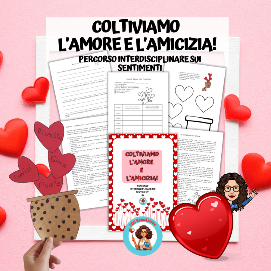 Coltiviamo l’Amore e l’Amicizia! - Percorso interdisciplinare sui sentimenti