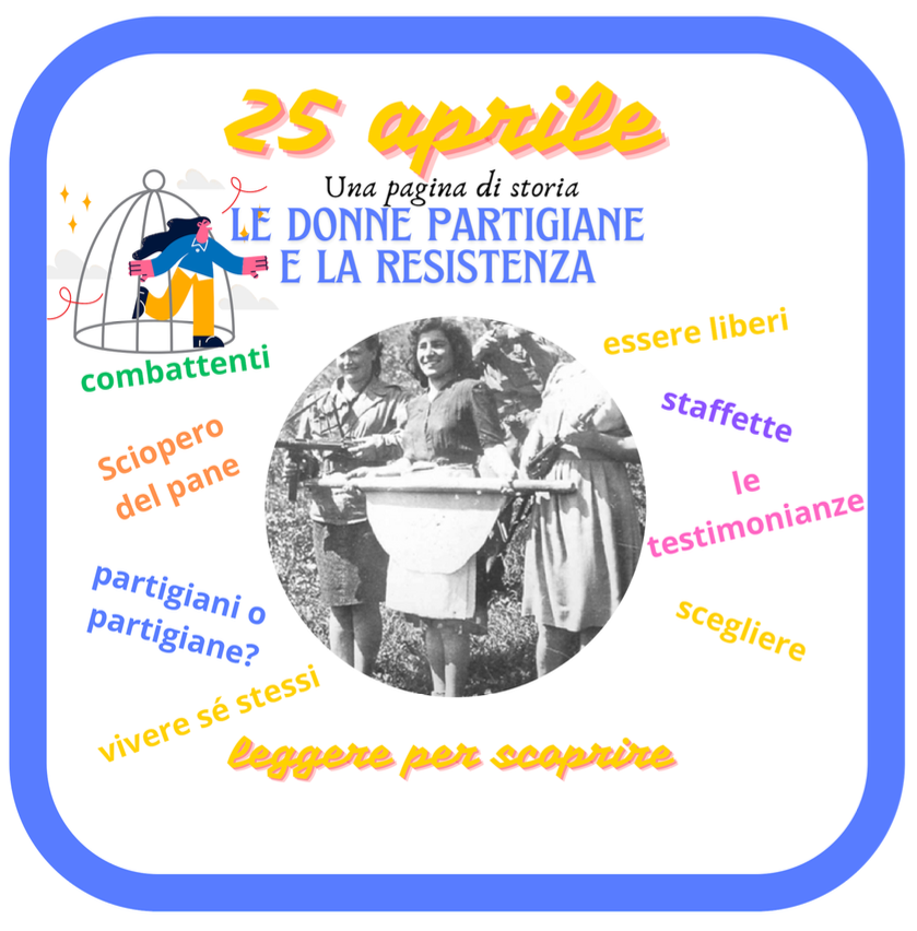 25 aprile; le donne, la Resistenza e la liberazione (ed. civica/storia/italiano)