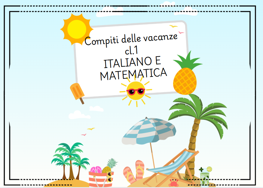 Compiti delle vacanze – Classe Prima - ITALIANO E MATEMATICA