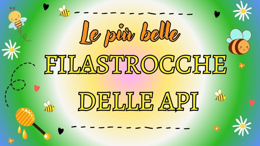 LE PIU' BELLE FILASTROCCHE DELLE API