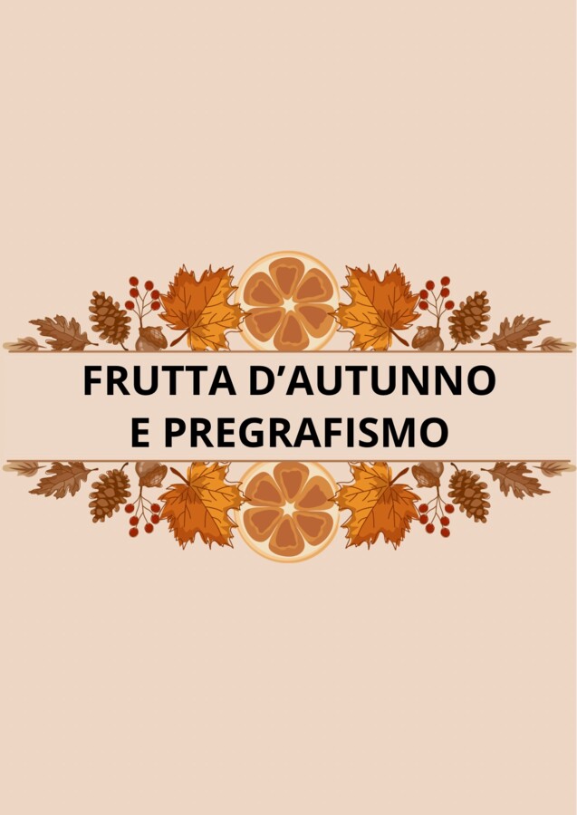 Frutta d’autunno e pregrafismo