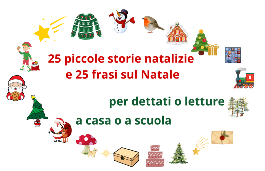 25 piccole storie natalizie e 25 frasi sul Natale, pert dettati e letture; classi 1/III