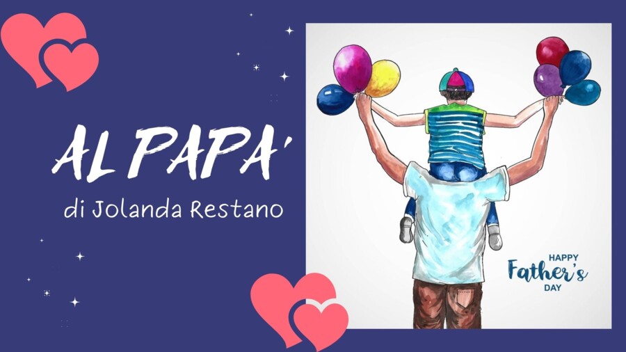 💕💕AL PAPA' di Jolanda Restano💕💕 -Filastrocca illustrata e animata per il papà - 19 marzo -