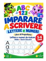 IMPARARE A SCRIVERE LETTERE E NUMERI - Libro di Pregrafismo