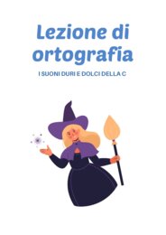 LEZIONE DI ORTOGRAFIA: MAGA H E I SUONI DOLCI E DURI DELLA C