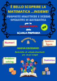 È BELLO SCOPRIRE LA MATEMATICA ...INSIEME! Nuova edizione!