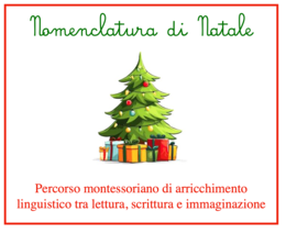 Nomenclatura di Natale-Percorso montessoriano di arricchimento linguistico tra lettura, scrittura e immaginazione