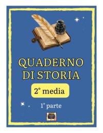 Quaderno di Storia scritto a mano per la  2ª Media  - 1ª Parte: Umanesimo, Rinascimento, Colonizzazione, Riforme e Seicento