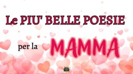 LE PIU' BELLE POESIE PER LA MAMMA
