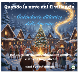 Quando la neve unì il villaggio-Calendario didattico dell’Avvento-narrazione, educazione emotiva e attività linguistiche