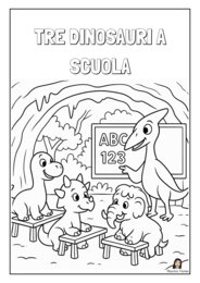 Tre dinosauri a scuola. Back to school - Classe terza.