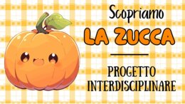 LA ZUCCA - Video lezione - Progetto pluridisciplinare -