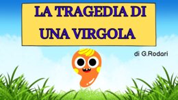 LA TRAGEDIA DI UNA VIRGOLA - Filastrocca di Gianni Rodari -