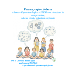 Pensare, capire, dedurre Allenare il pensiero logico e STEM con situazioni da comprendere, schemi visivi e soluzioni ragionate