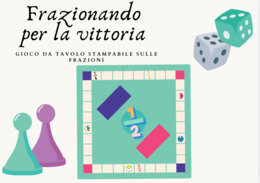 Frazionando per la vittoria/ Gioco da tavolo sulle frazioni