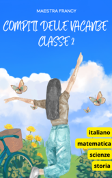 COMPITI DELLE VACANZE CLASSE 2 - SCUOLA PRIMARIA 47 PG