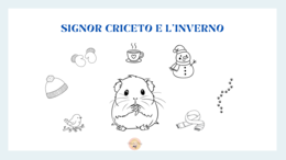 Signor criceto e l'inverno. Lettura e comprensione Italiano