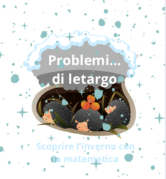 Problemi...di letargo; scoprire l'inverno con la matematica; classi 3/5