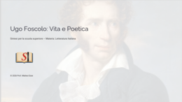 UGO FOSCOLO: VITA E POETICA – Lezione Completa (18 Slide + Verifica + Griglia)