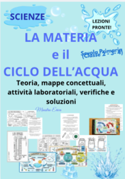 La Materia e Il ciclo dell'acqua: teoria, mappe, laboratorio e verifiche - Classe Terza
