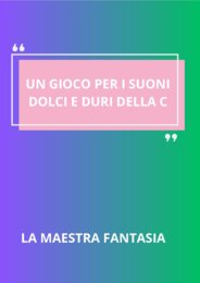 Gioco di metafonologia con i suoni dolci e duri di C