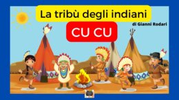 LE PAROLE CAPRICCIOSE - LA TRIBU' DEGLI INDIANI CUCU - Filastrocca di G. Rodari + breve spiegazione
