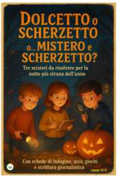 Mistero o scherzetto? Il raccconto giallo: 3 misteri da risolvere per la notte più strana dell'anno