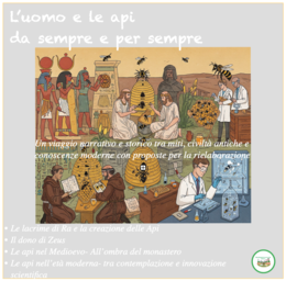 L'uomo e le api, da sempre e per sempre; un percorso tra mito, storia e scienza