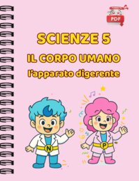 IL SUPER QUADERNO DI SCIENZE cl.5 – L'Apparato digerente