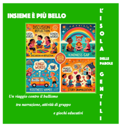 Insieme è più bello-Un viaggio contro il bullismo:L’Isola delle Parole Gentili; storie, giochi, attività-cl.2-5