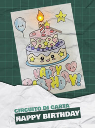 Circuito di carta - Happy Birthday!