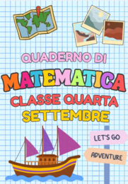 Quaderno di settembre di matematica in classe quarta: accoglienza e ripasso.