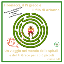 Fibonacci, il Pi greco e il filo di Arianna; un percorso multidisciplinare per i più piccoli