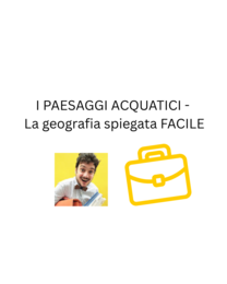 I PAESAGGI ACQUATICI - La geografia spiegata FACILE