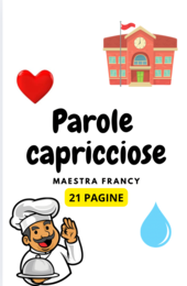 Parole Capricciose SPIEGAZIONE + ESERCIZI 21 PAGINE