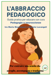 L'abbraccio pedagogico-guida pratica per educare con cura-per tutte le classi