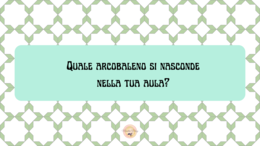 Quale arcobaleno si nasconde nella tua aula?