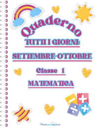 Quaderno TUTTI I GIORNI  di SETTEMBRE, OTTOBRE - Matematica classe 1