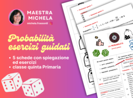 PROBABILITA' - breve spiegazione ed esercizi guidati