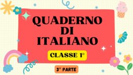 QUADERNO DI ITALIANO classe 1° - 3° PARTE -