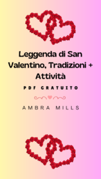 San Valentino: Leggenda, Tradizioni e Attività