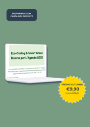 Eco-Coding & Smart Green: Risorse Premium per l'Agenda 2030 (Classi 3ª - 4ª - 5ª)