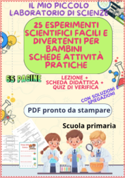 25 Esperimenti scientifici facili e scientificamente spiegati – Schede didattiche pratiche e STEM per la Scuola Primaria