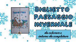 BIGLIETTO PAESAGGIO INVERNALE da colorare e interno da compilare.